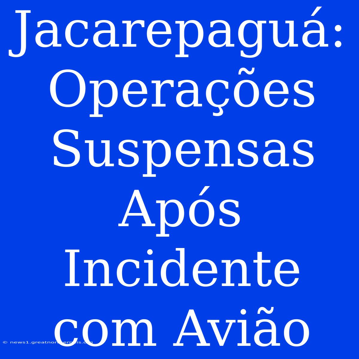 Jacarepaguá: Operações Suspensas Após Incidente Com Avião