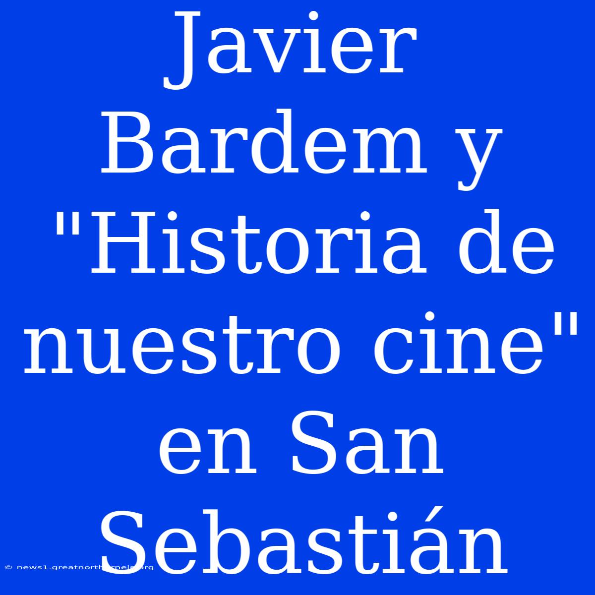 Javier Bardem Y 