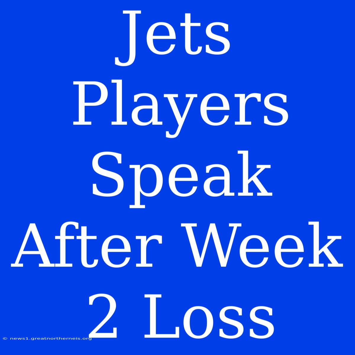 Jets Players Speak After Week 2 Loss