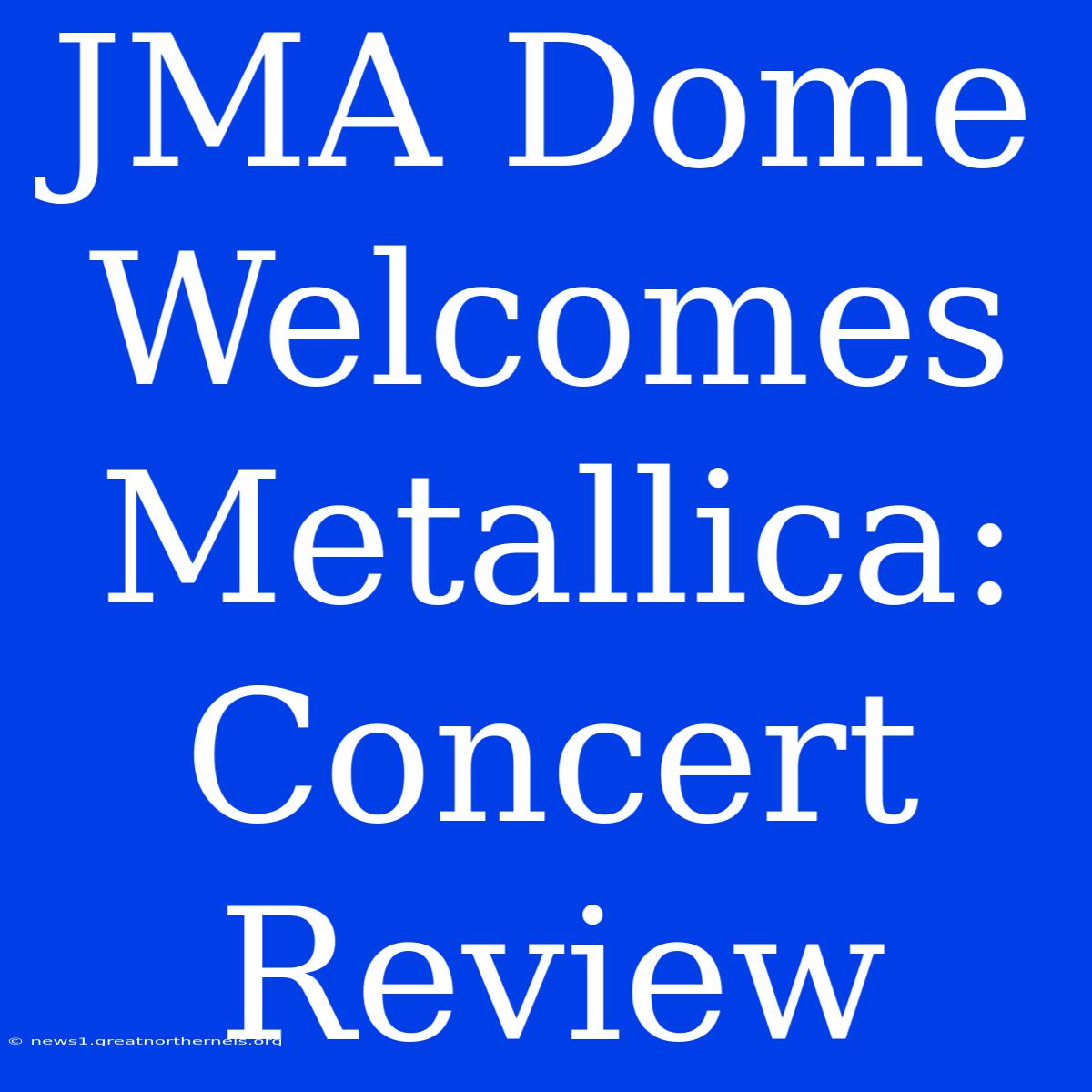 JMA Dome Welcomes Metallica: Concert Review