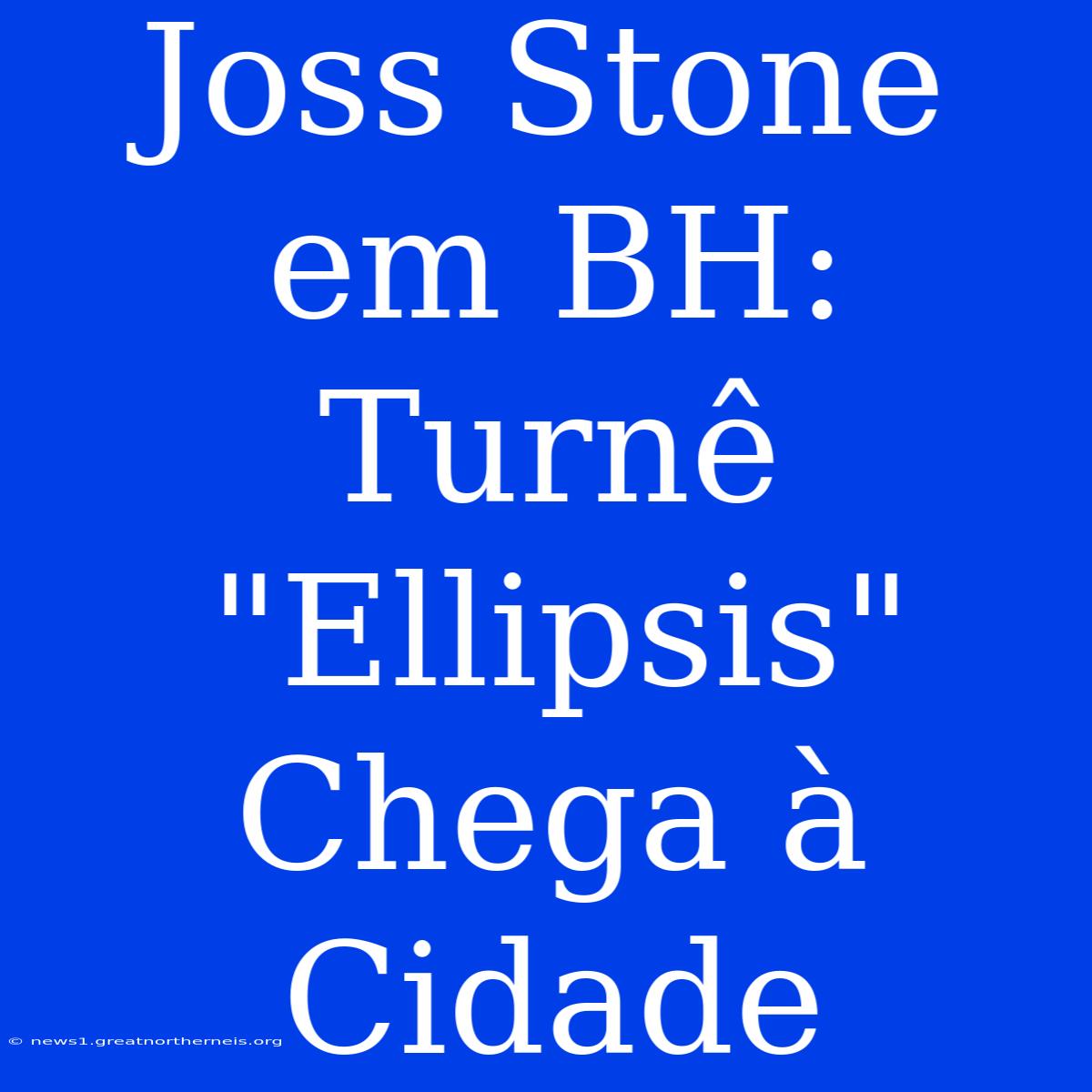 Joss Stone Em BH: Turnê 