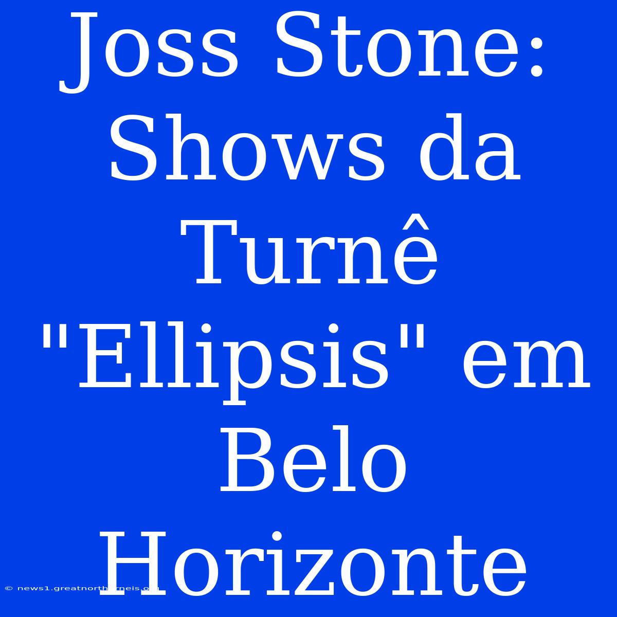 Joss Stone: Shows Da Turnê 