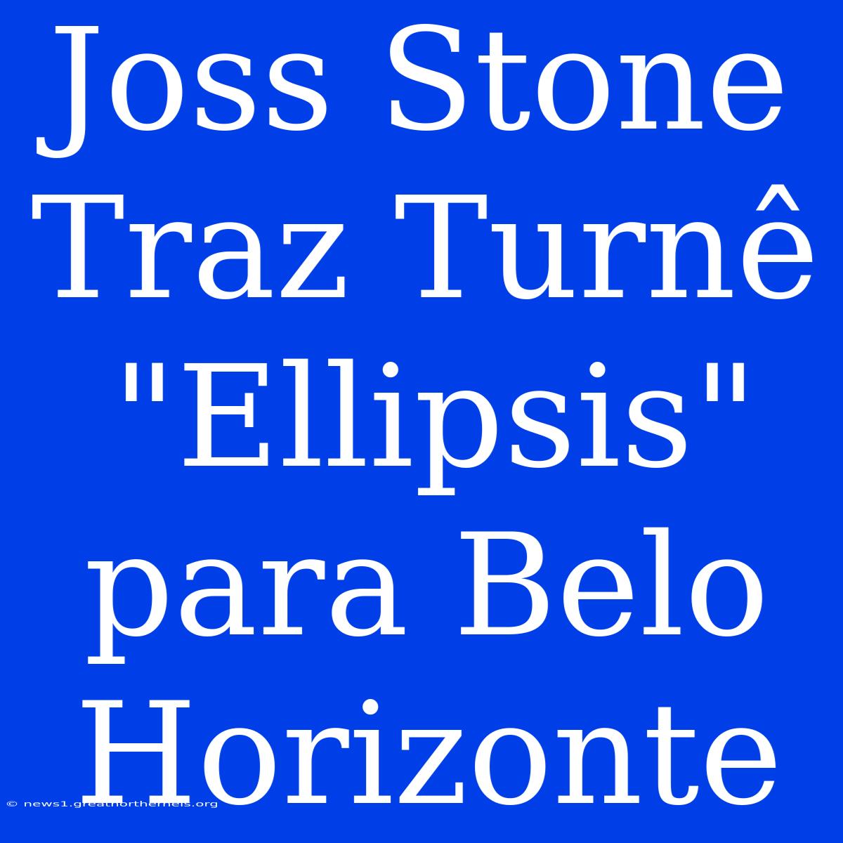 Joss Stone Traz Turnê 