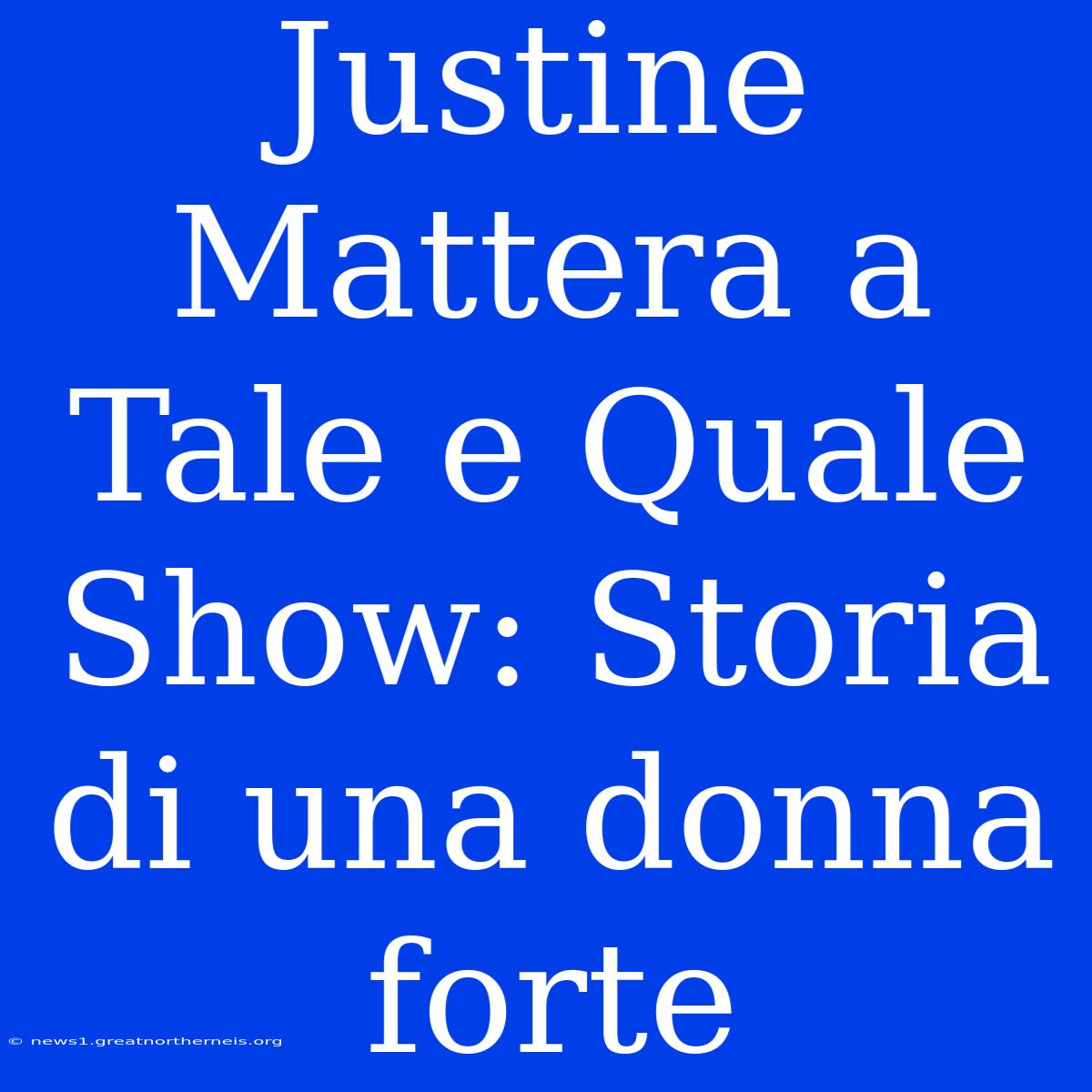 Justine Mattera A Tale E Quale Show: Storia Di Una Donna Forte