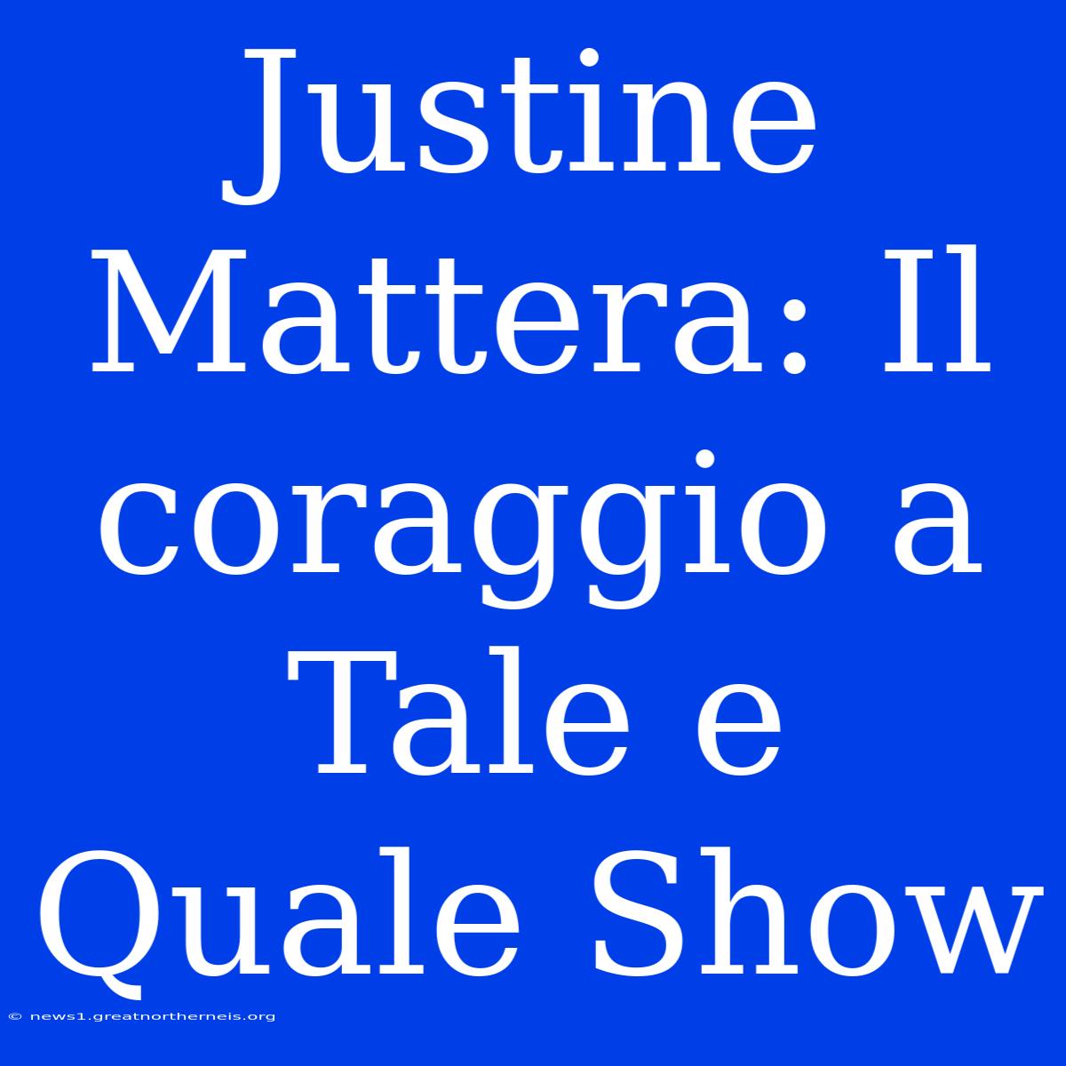 Justine Mattera: Il Coraggio A Tale E Quale Show