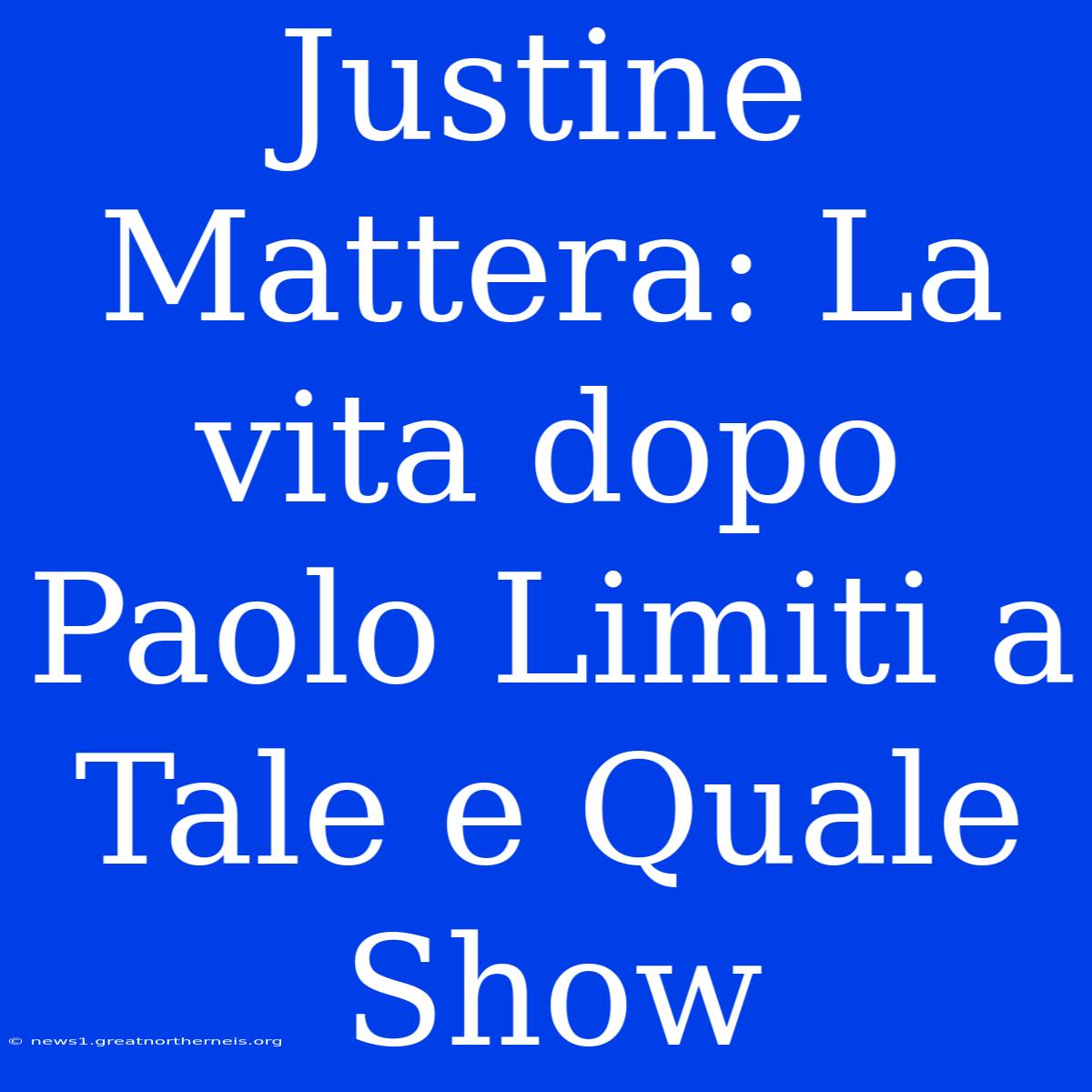 Justine Mattera: La Vita Dopo Paolo Limiti A Tale E Quale Show