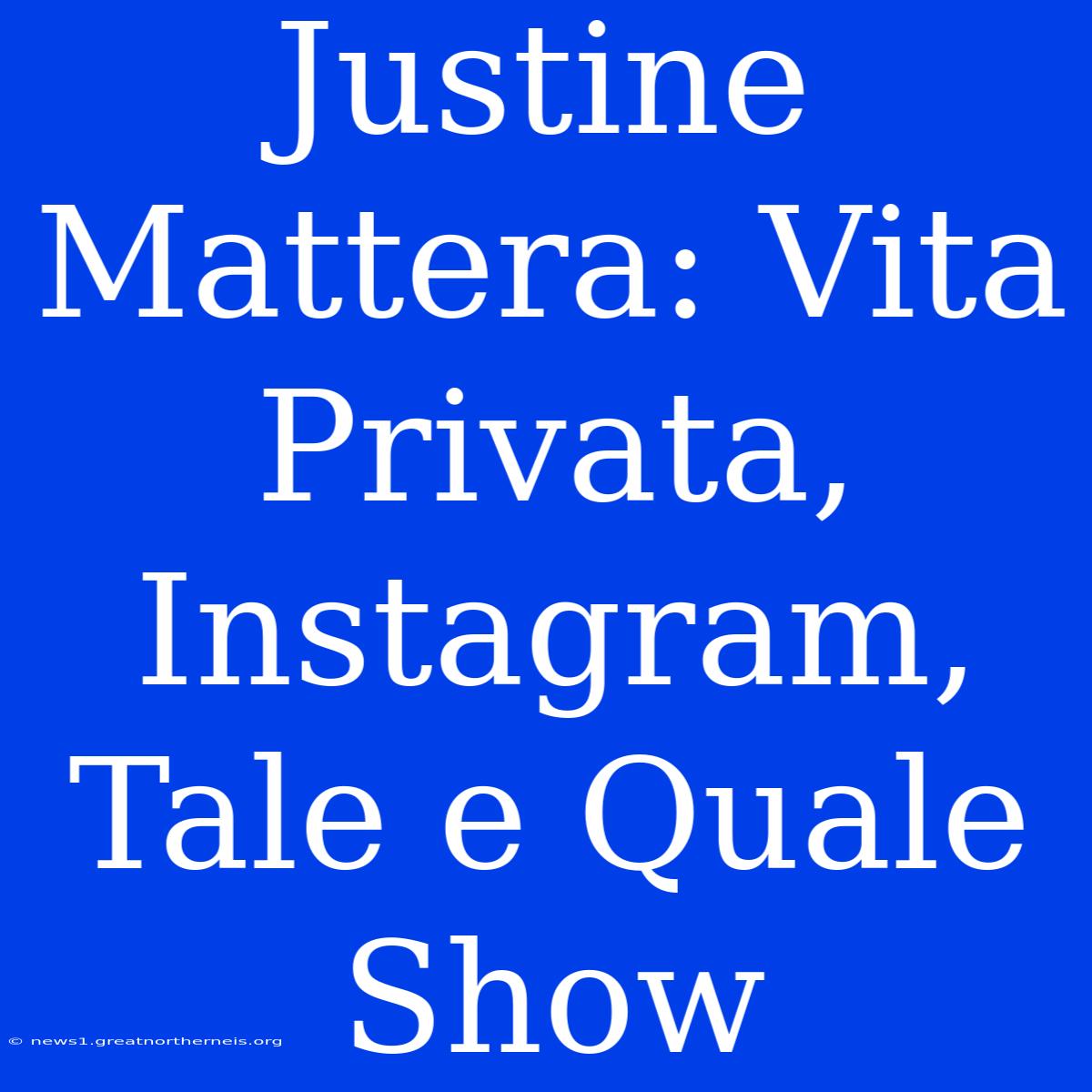 Justine Mattera: Vita Privata, Instagram, Tale E Quale Show