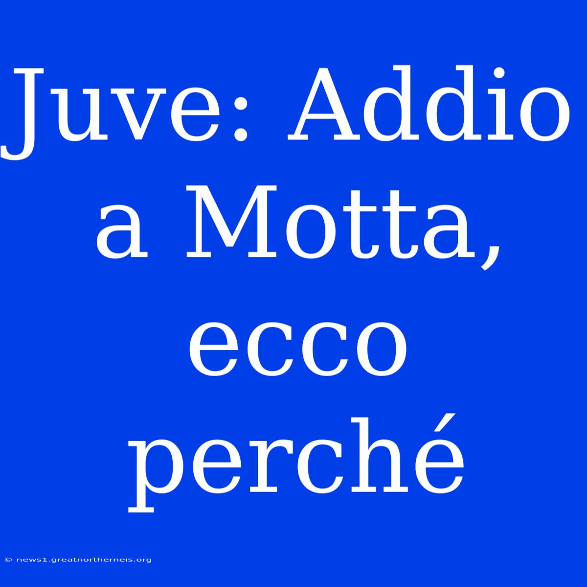 Juve: Addio A Motta, Ecco Perché