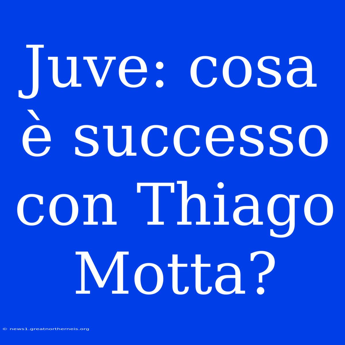 Juve: Cosa È Successo Con Thiago Motta?