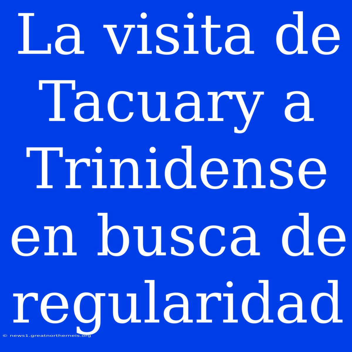 La Visita De Tacuary A Trinidense En Busca De Regularidad