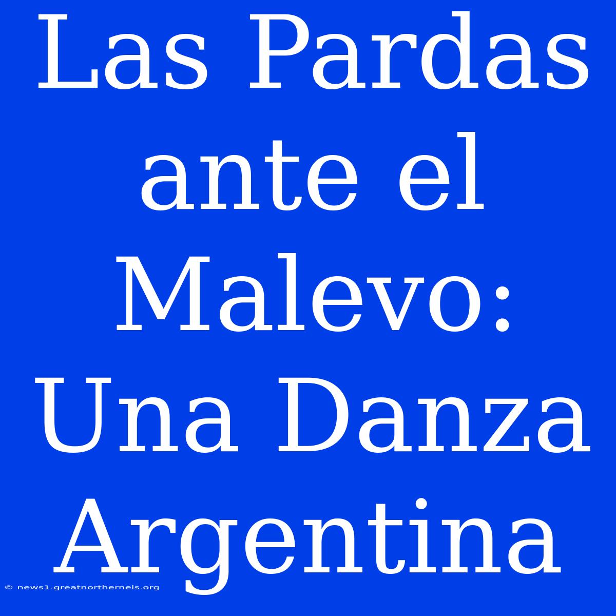 Las Pardas Ante El Malevo: Una Danza Argentina