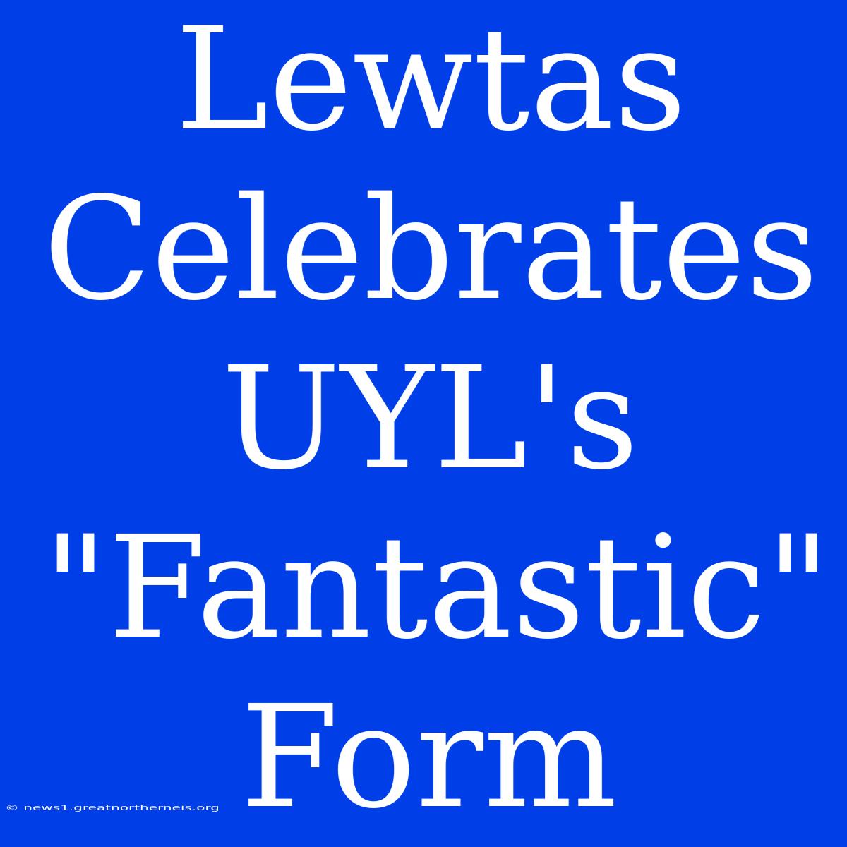 Lewtas Celebrates UYL's 