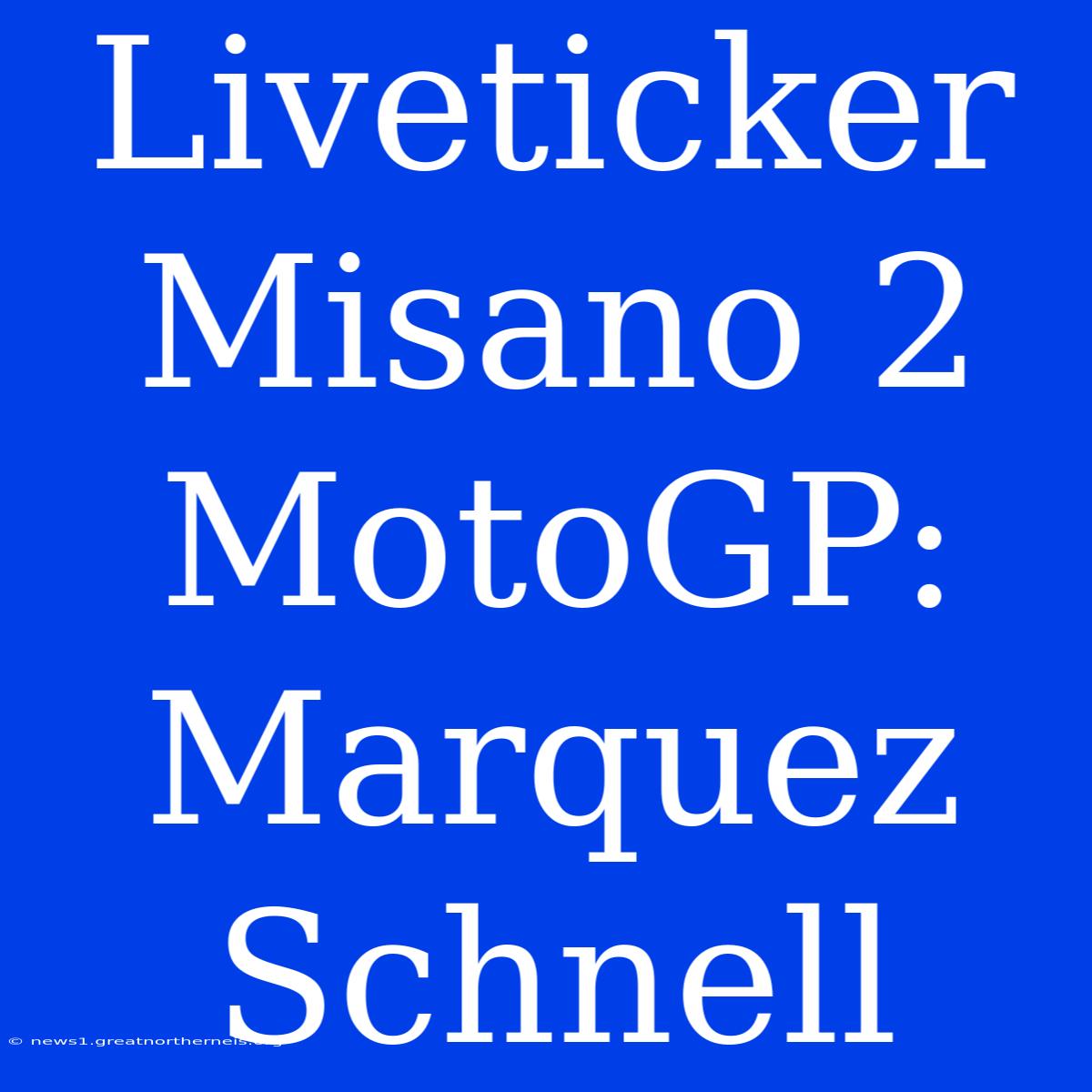 Liveticker Misano 2 MotoGP: Marquez Schnell