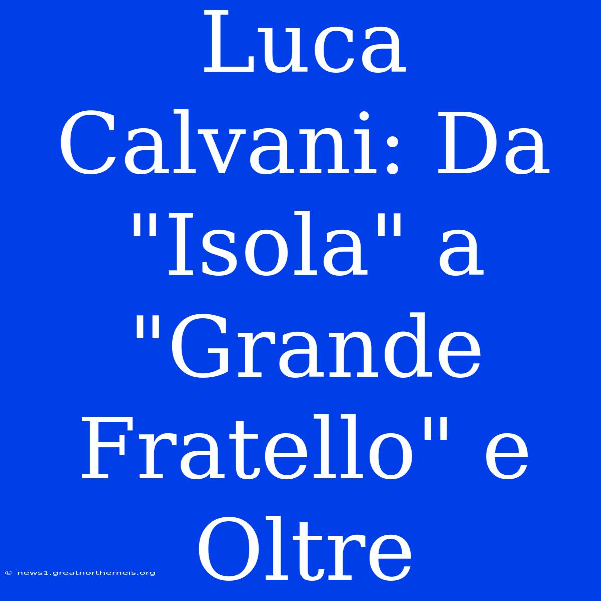 Luca Calvani: Da 