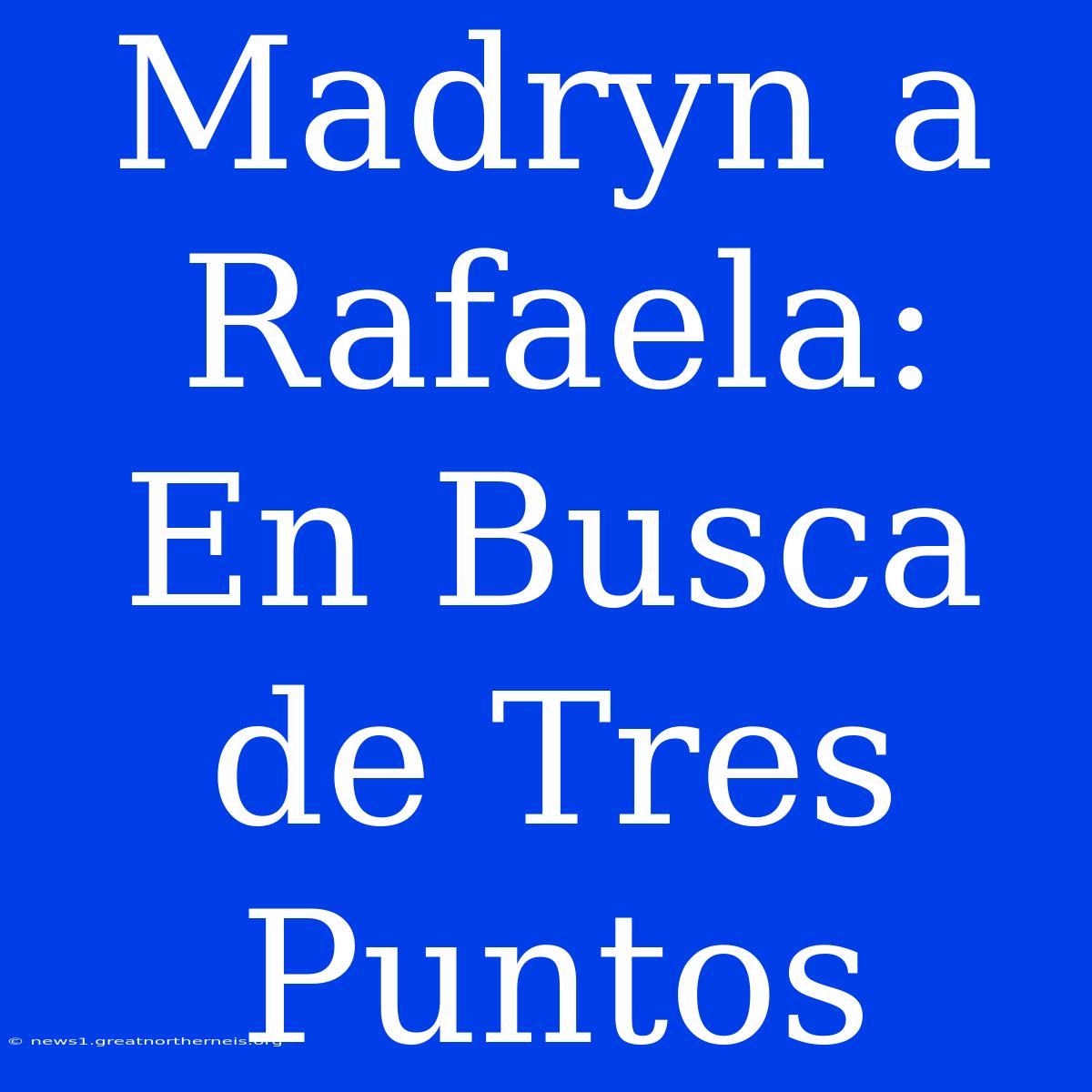 Madryn A Rafaela: En Busca De Tres Puntos