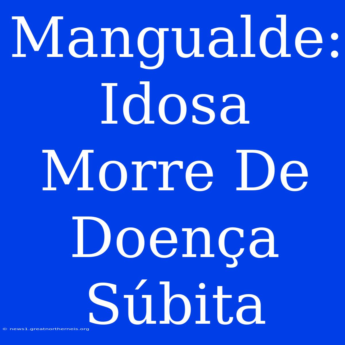 Mangualde: Idosa Morre De Doença Súbita