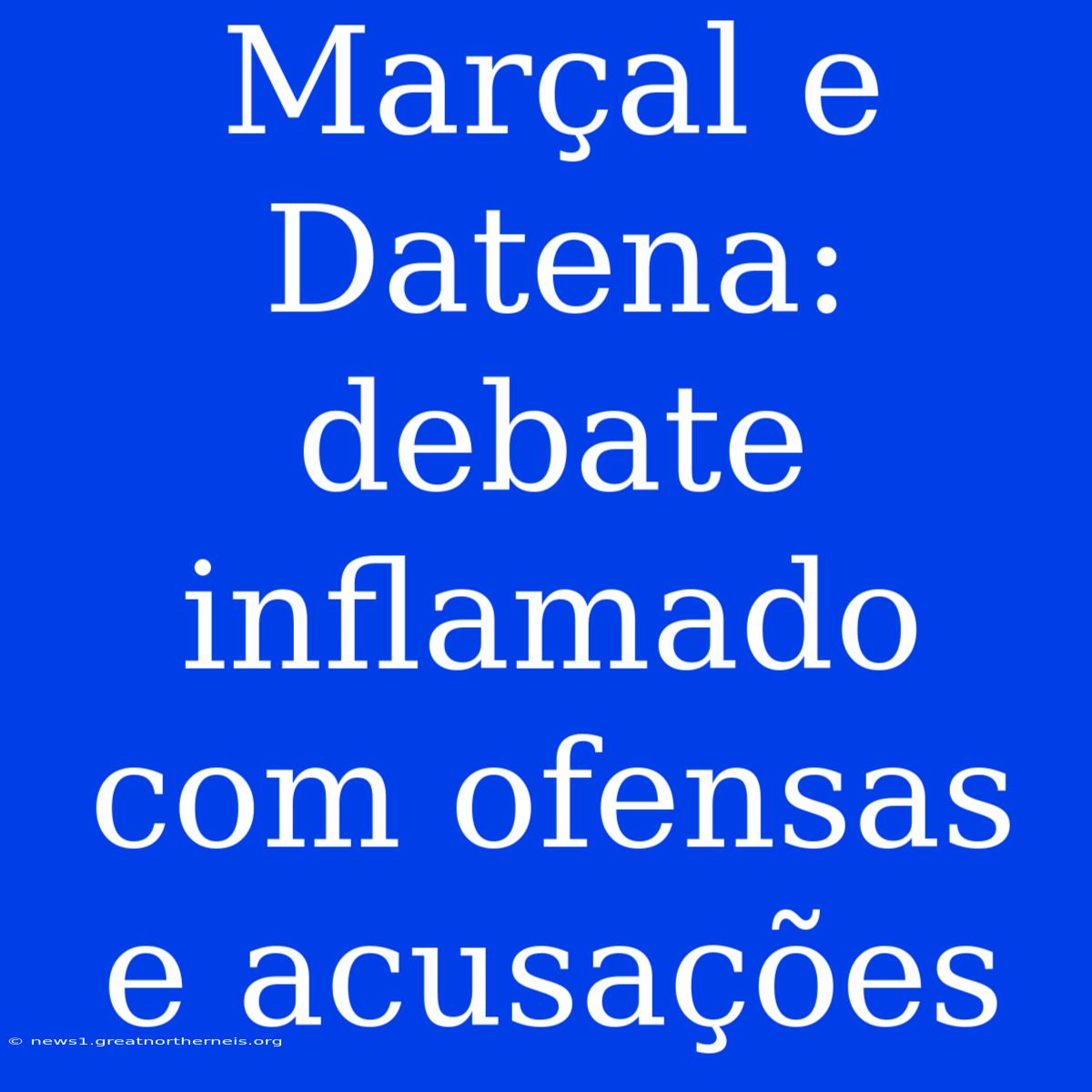 Marçal E Datena: Debate Inflamado Com Ofensas E Acusações