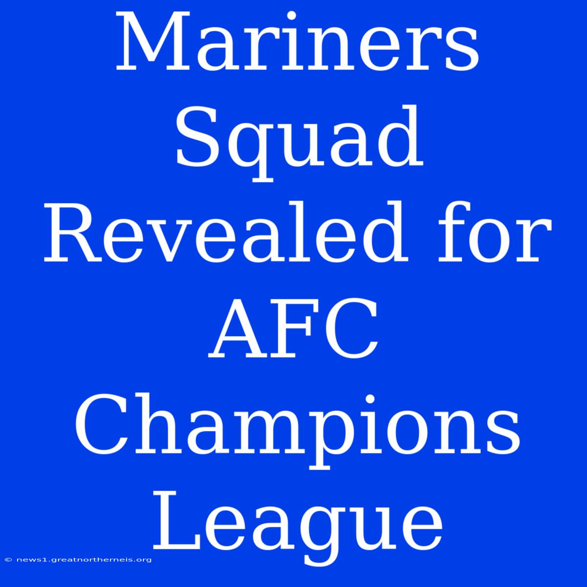 Mariners Squad Revealed For AFC Champions League