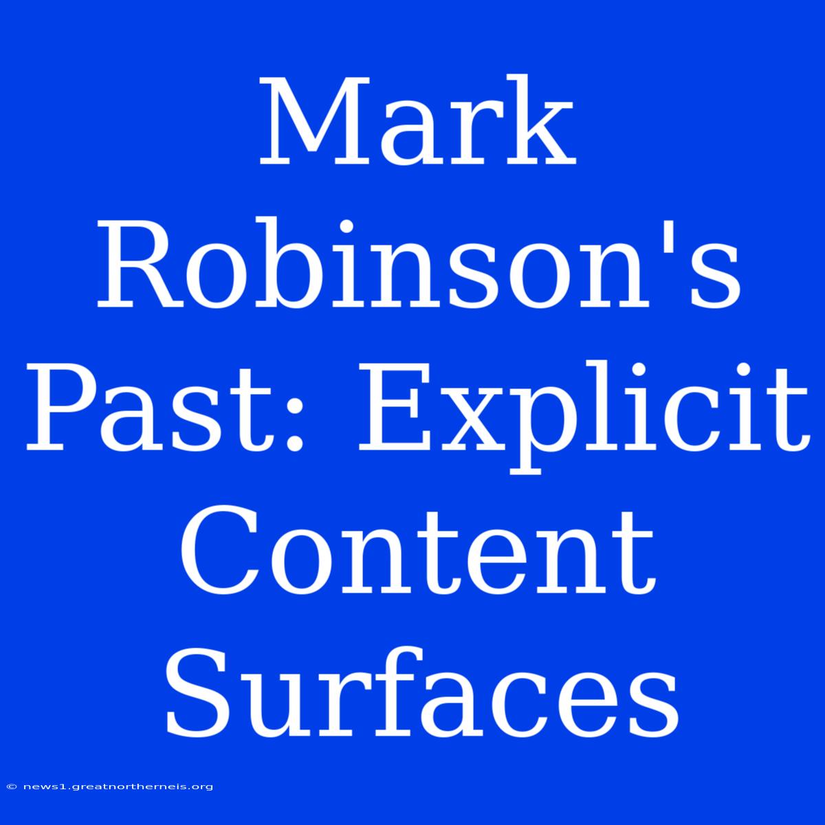 Mark Robinson's Past: Explicit Content Surfaces