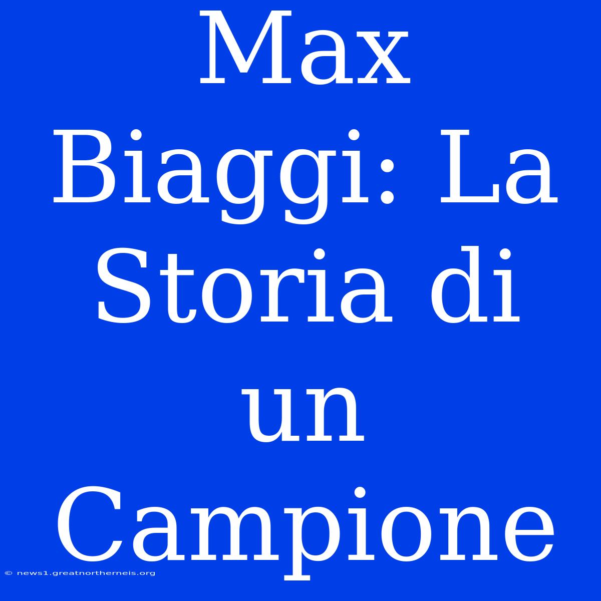 Max Biaggi: La Storia Di Un Campione