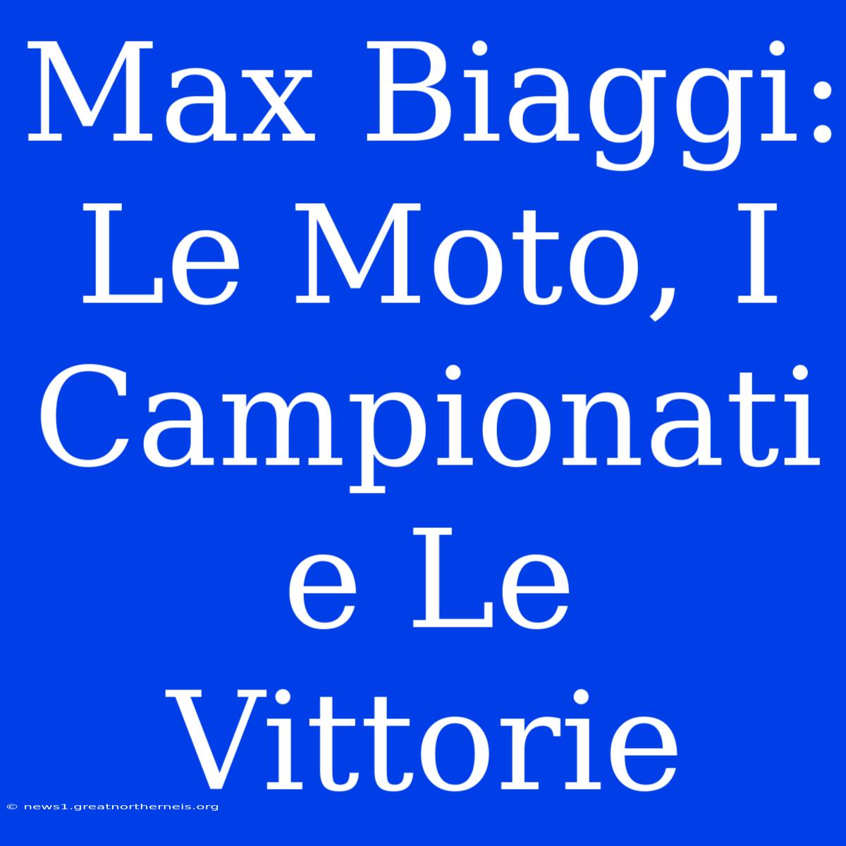 Max Biaggi: Le Moto, I Campionati E Le Vittorie