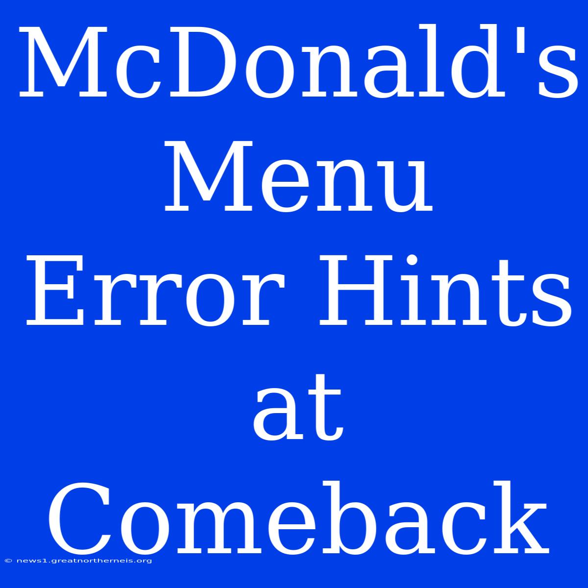 McDonald's Menu Error Hints At Comeback