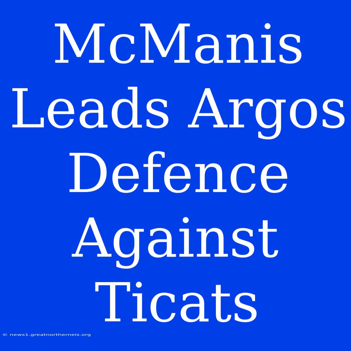 McManis Leads Argos Defence Against Ticats