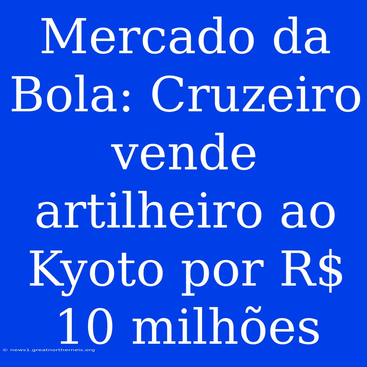 Mercado Da Bola: Cruzeiro Vende Artilheiro Ao Kyoto Por R$ 10 Milhões