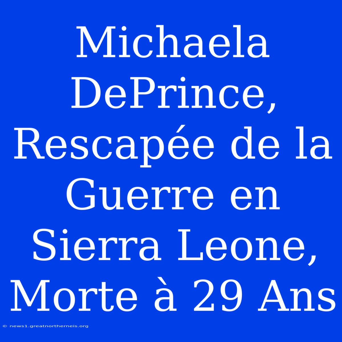 Michaela DePrince, Rescapée De La Guerre En Sierra Leone, Morte À 29 Ans