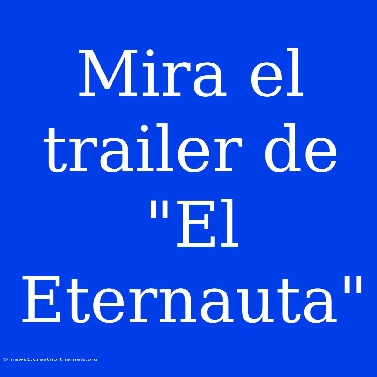 Mira El Trailer De 