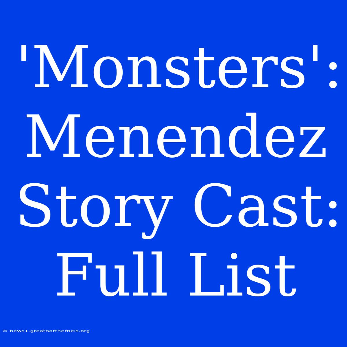 'Monsters': Menendez Story Cast: Full List