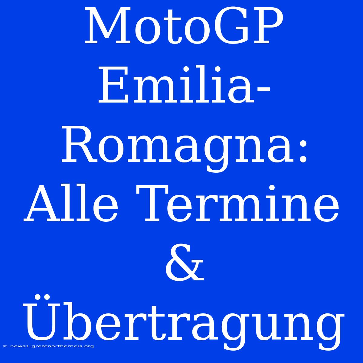 MotoGP Emilia-Romagna: Alle Termine & Übertragung