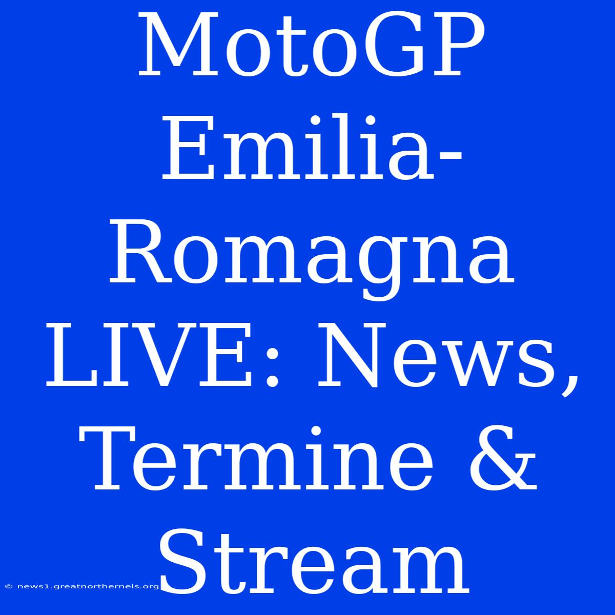 MotoGP Emilia-Romagna LIVE: News, Termine & Stream