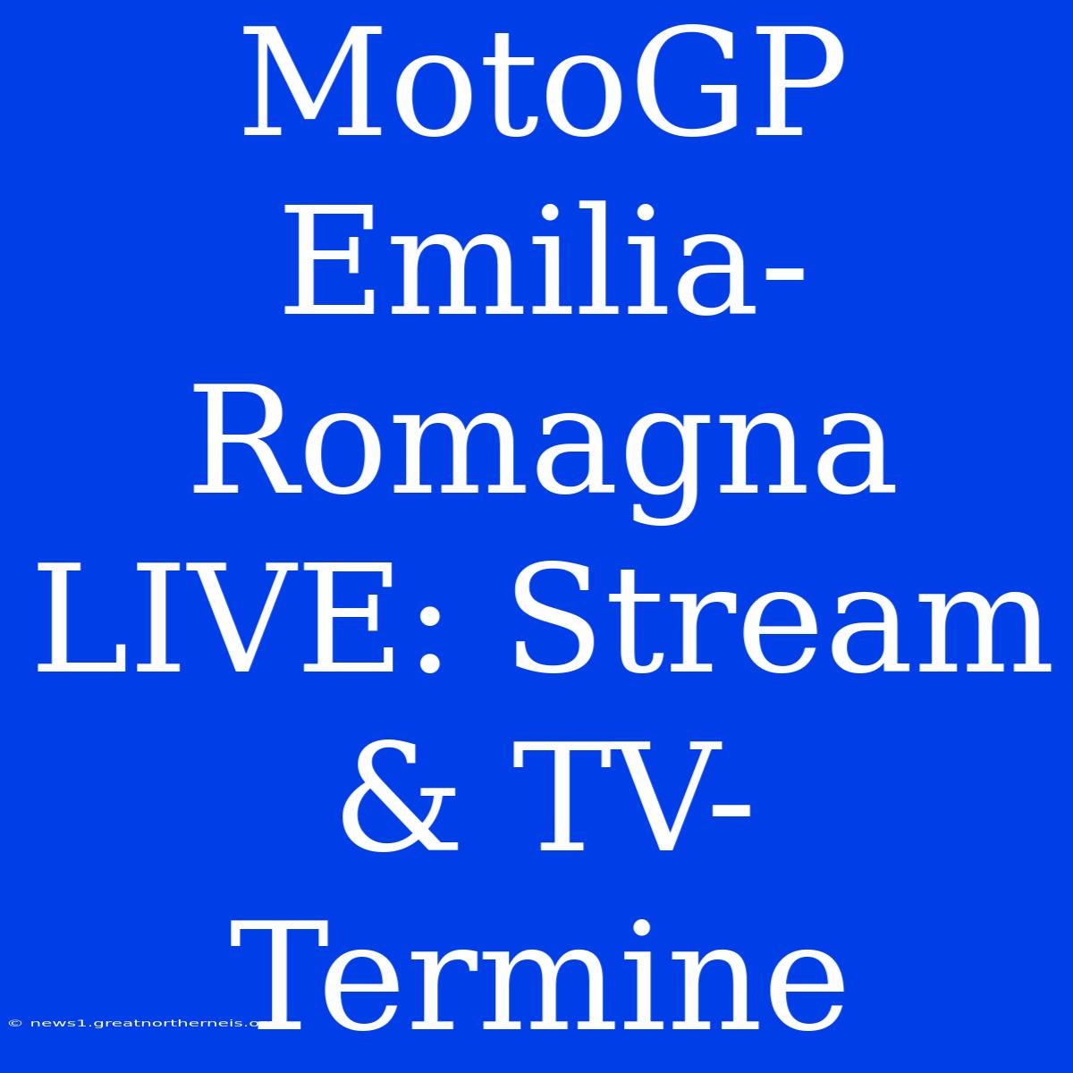 MotoGP Emilia-Romagna LIVE: Stream & TV-Termine