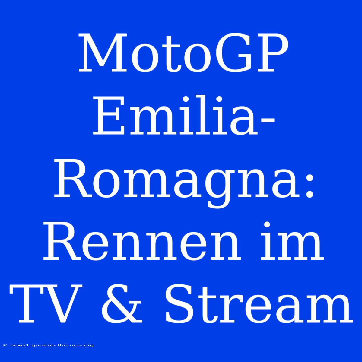 MotoGP Emilia-Romagna: Rennen Im TV & Stream