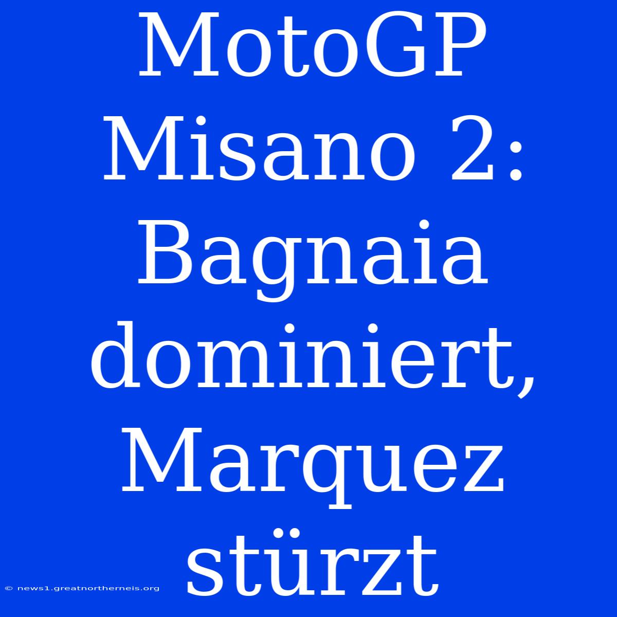 MotoGP Misano 2: Bagnaia Dominiert, Marquez Stürzt