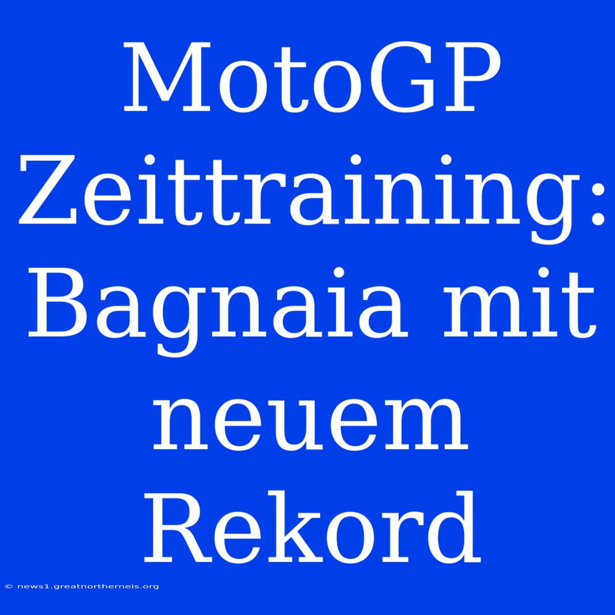 MotoGP Zeittraining: Bagnaia Mit Neuem Rekord