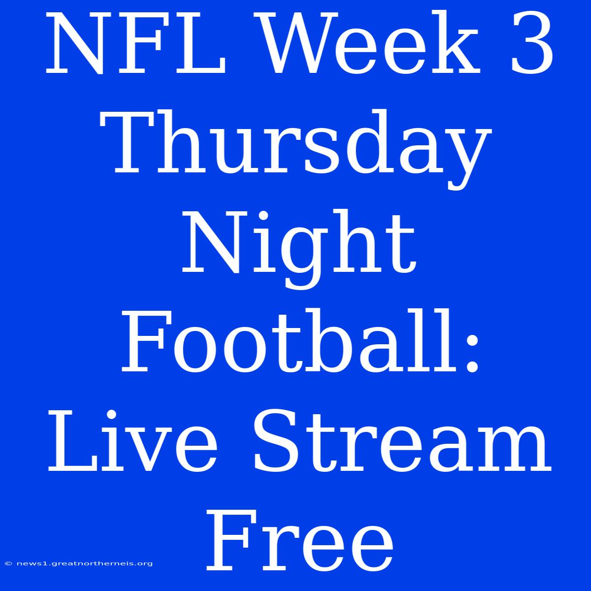 NFL Week 3 Thursday Night Football: Live Stream Free