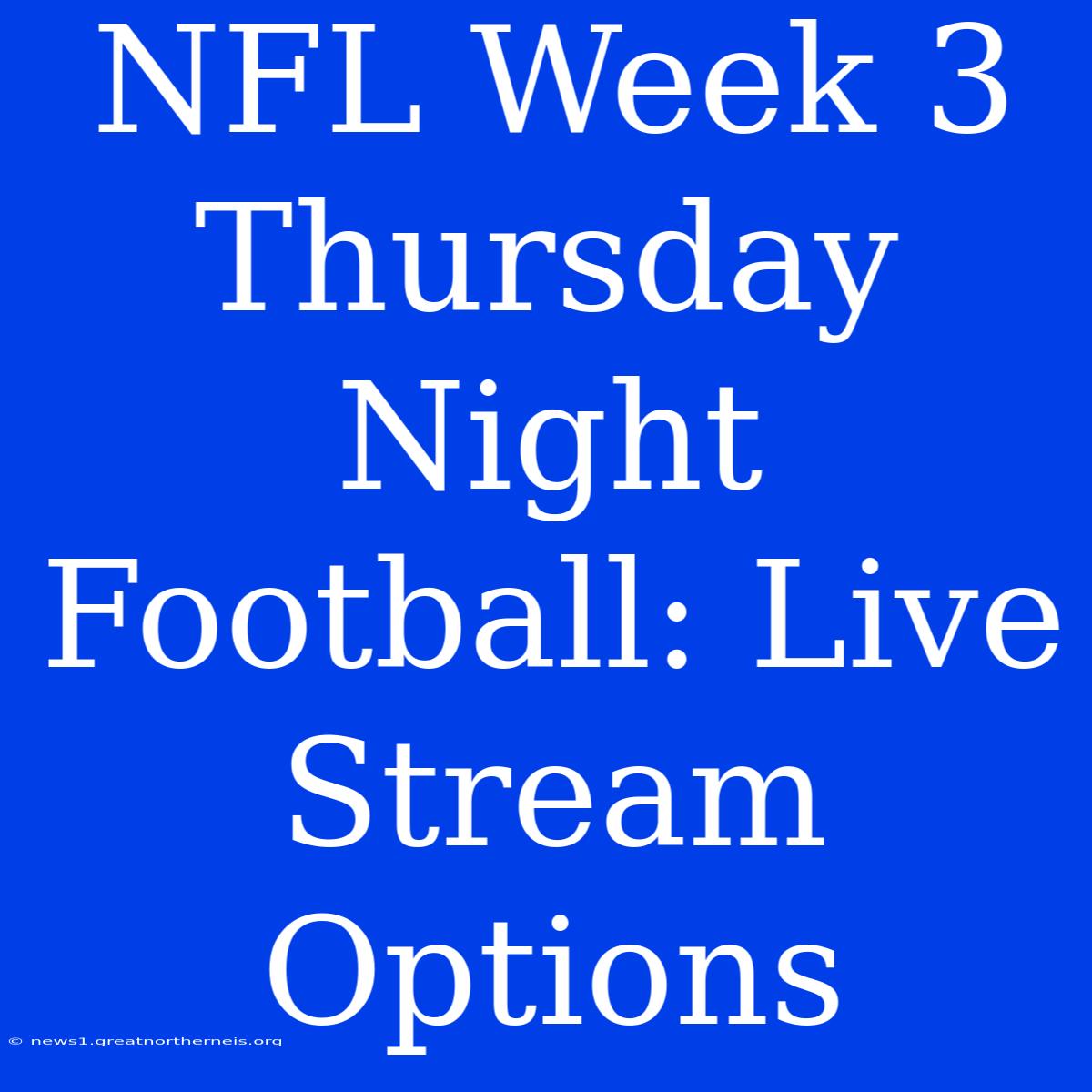 NFL Week 3 Thursday Night Football: Live Stream Options