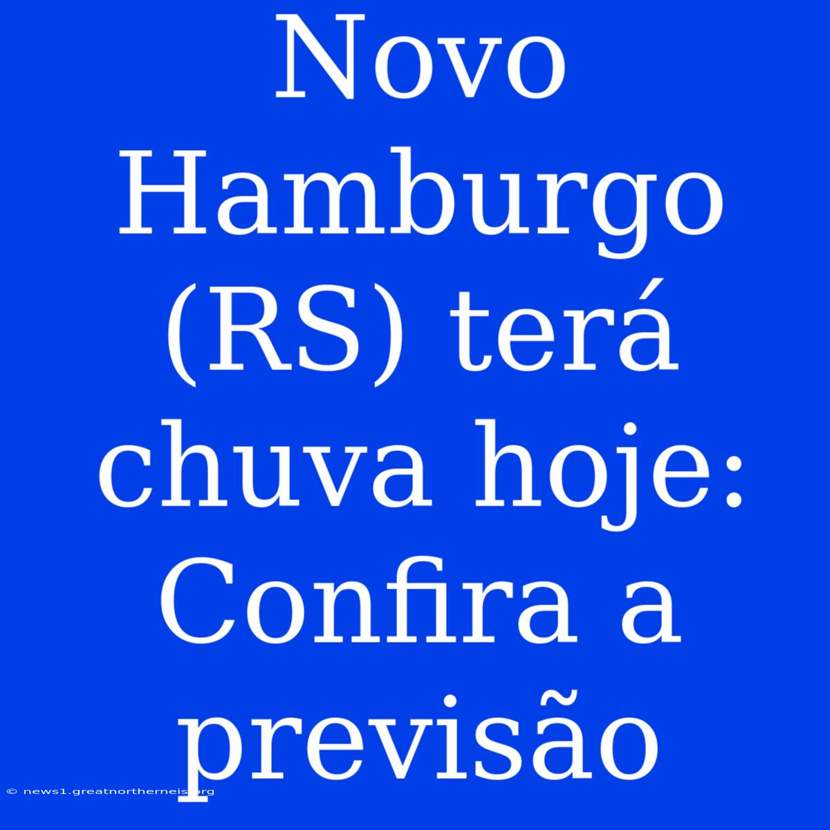 Novo Hamburgo (RS) Terá Chuva Hoje: Confira A Previsão