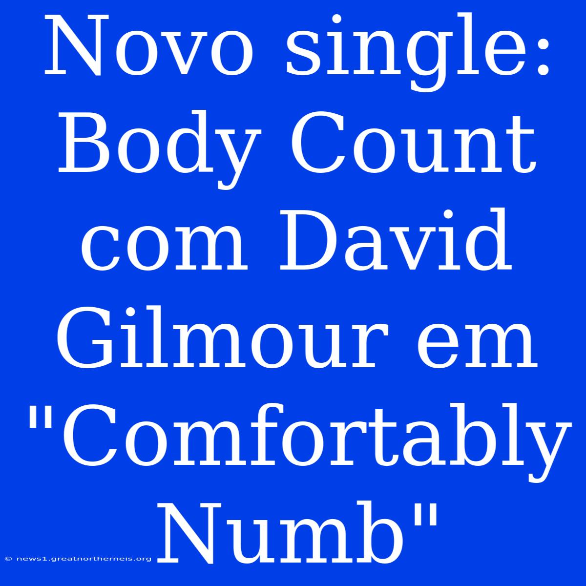 Novo Single: Body Count Com David Gilmour Em 