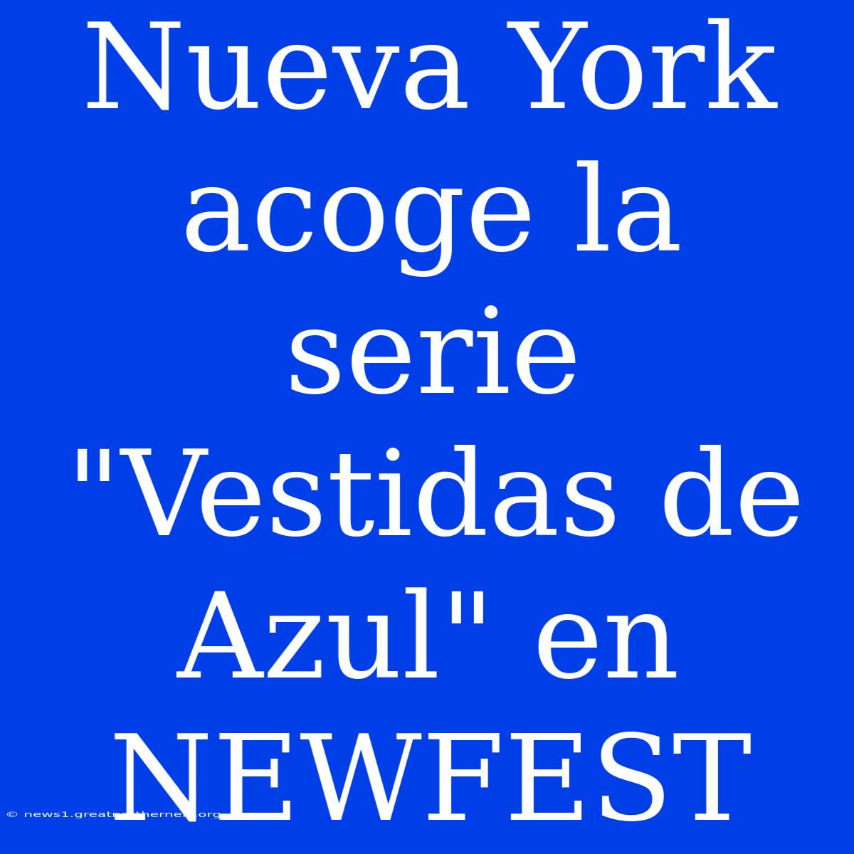 Nueva York Acoge La Serie 