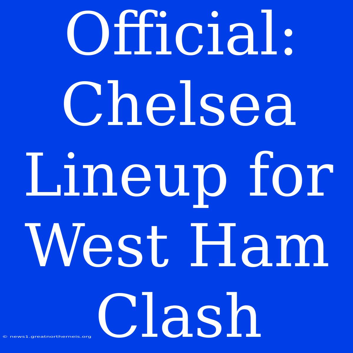 Official: Chelsea Lineup For West Ham Clash