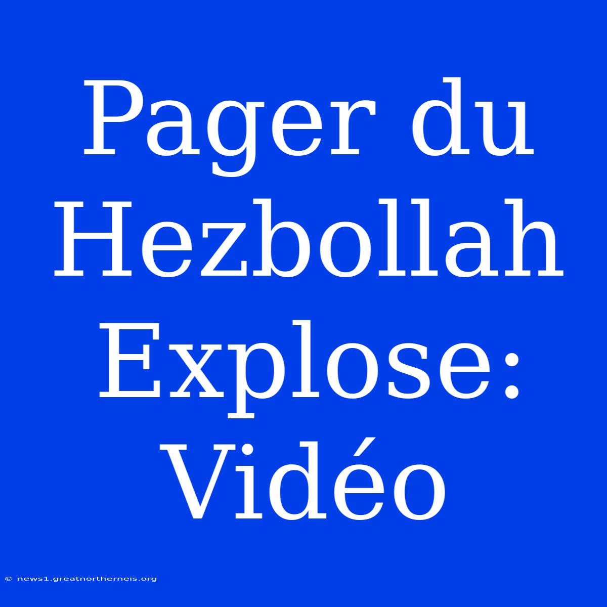 Pager Du Hezbollah Explose: Vidéo