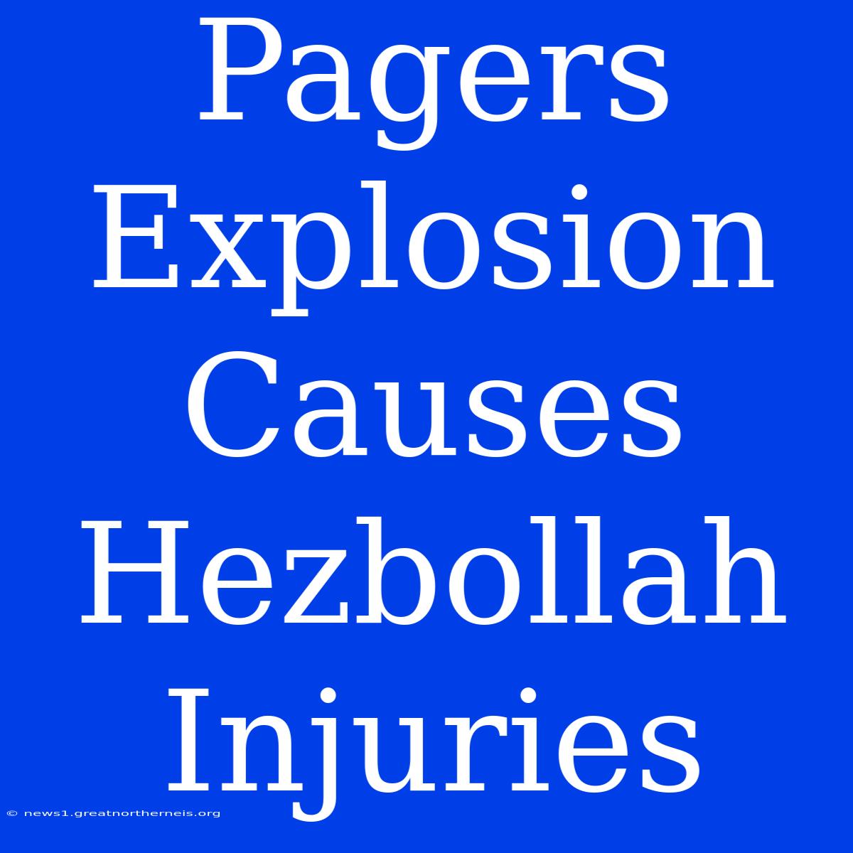 Pagers Explosion Causes Hezbollah Injuries