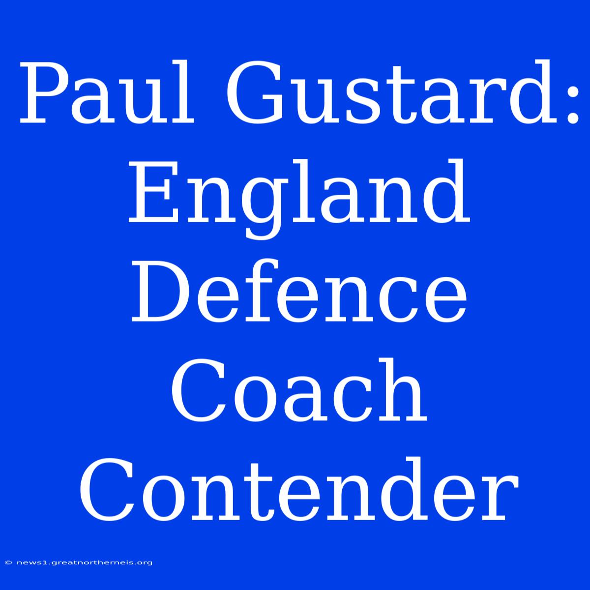 Paul Gustard: England Defence Coach Contender