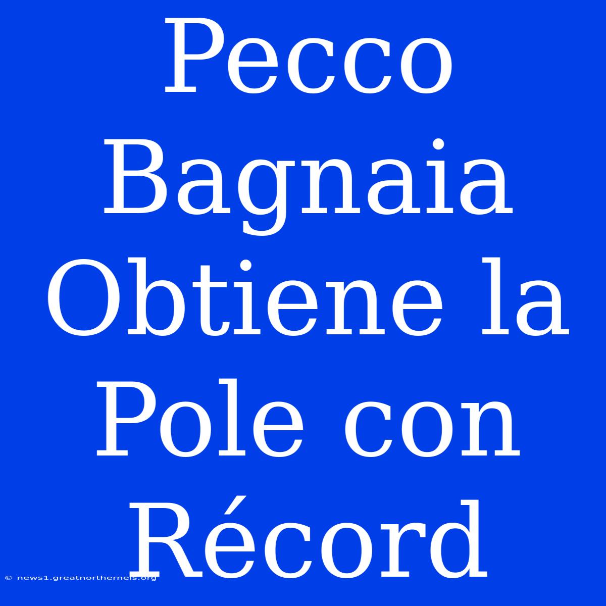 Pecco Bagnaia Obtiene La Pole Con Récord