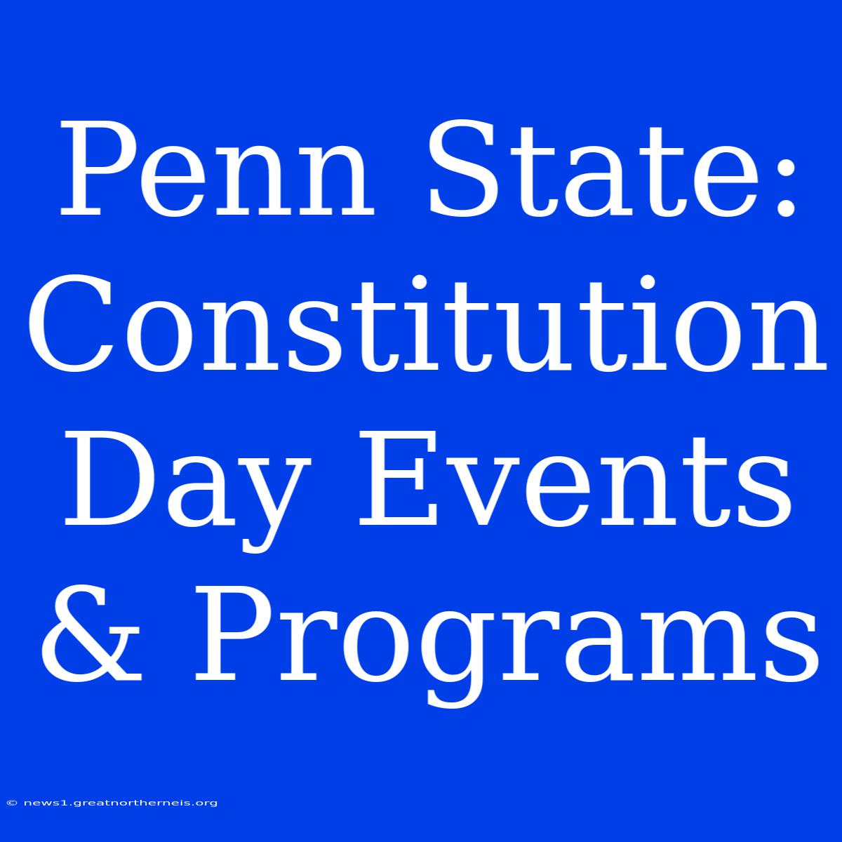 Penn State: Constitution Day Events & Programs