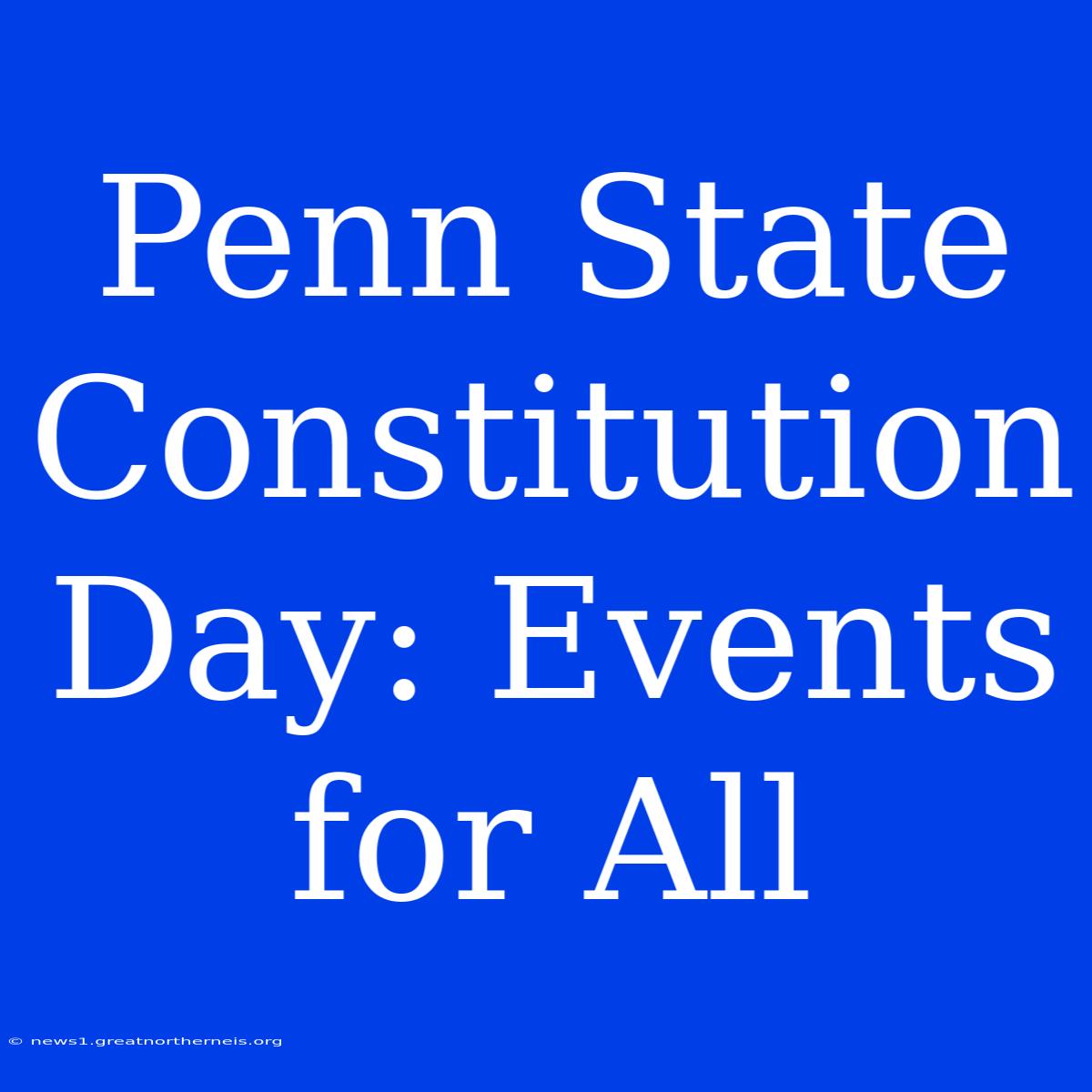 Penn State Constitution Day: Events For All