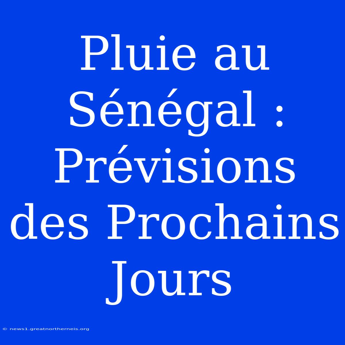 Pluie Au Sénégal : Prévisions Des Prochains Jours